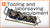 Tooling and laborsaving equipment
