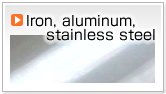 Iron,aliminum,stainless steel